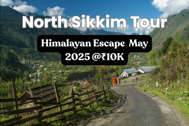 Best North Sikkim Tour Package in May (5D4N) – @10,000
